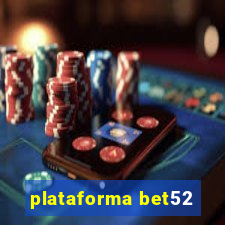 plataforma bet52